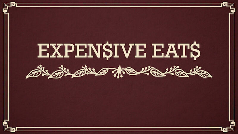 Expensive Eats